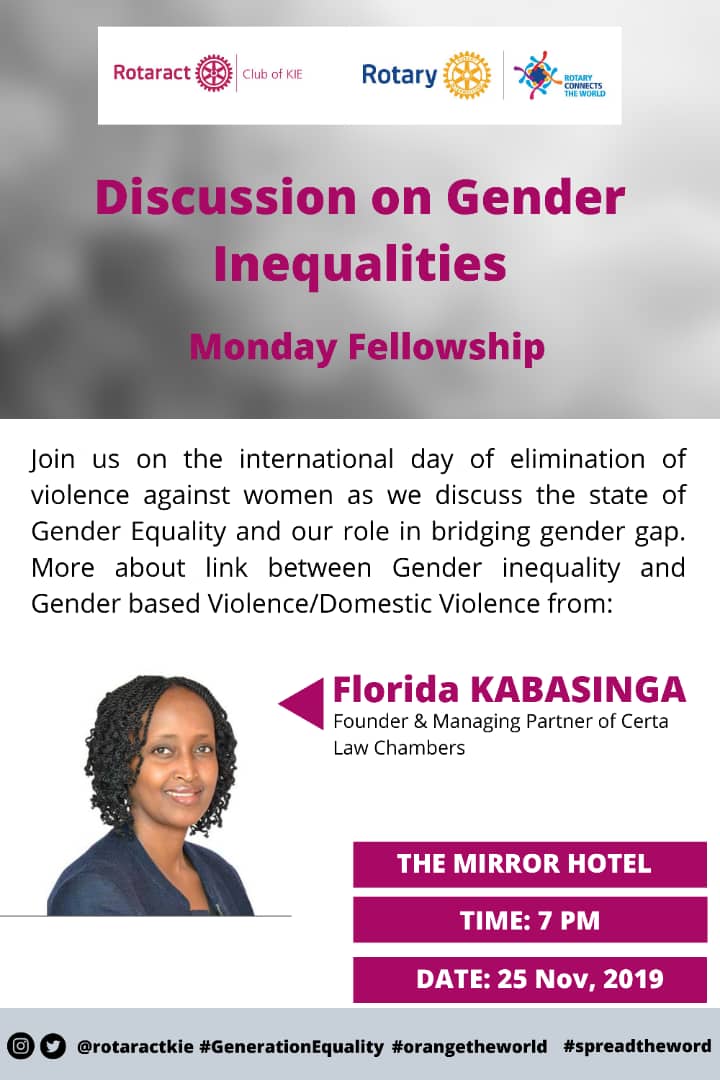 The Rotaract Club of KIE invites all for a Monday Fellowship as we host Florida Kabasinga, Founder and Managing Partner of Certa Law Chambers to take us through an Informative Discussion about Gender Inequalities at the Mirror Hotel, Kisementi from 7pm-8:30pm
#GenerationEquality