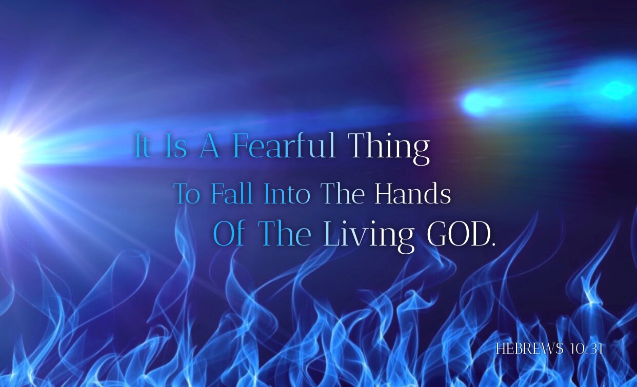 Why B Mad On Twitter: "Hebrews 10:31 It Is A Fearful Thing To Fall Into The  Hands Of The Living #God. Https://T.co/96F7Fjzpa6" / Twitter