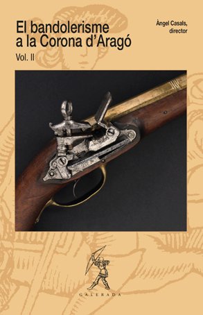 NOVETAT: "El bandolerisme a la Corona d'Aragó. Vol. II"
d'<a href="/ngelCasals1/">Àngel Casals</a> (director)
Es tracten diversos temes: el paper del folklore en la construcció del mite dels bandolers; els vincles entre el feudalisme i el bandolerisme; la impunitat davant els tribunals de justícia...