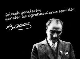 Başöğretmenimiz Gazi Mustafa Kemal Atatürk ve tüm Öğretmenlerimizin günü kutlu olsun.