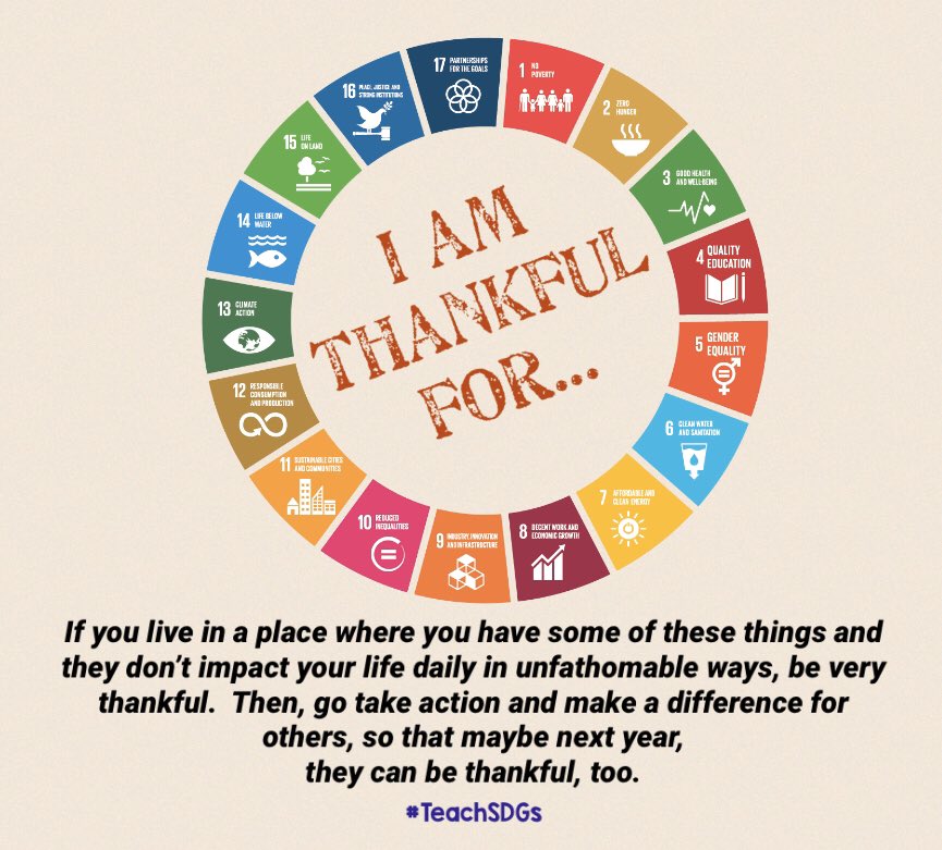 kerszi's tweet image. This week before Thanksgiving, as we encourage our students to share what they are thankful for, perhaps it’s an ideal time to begin to #TeachSDGs in your classroom.  It will definitely #SparkEmpathy and hopefully inspire some #changemakers.  #GlobalGoals
