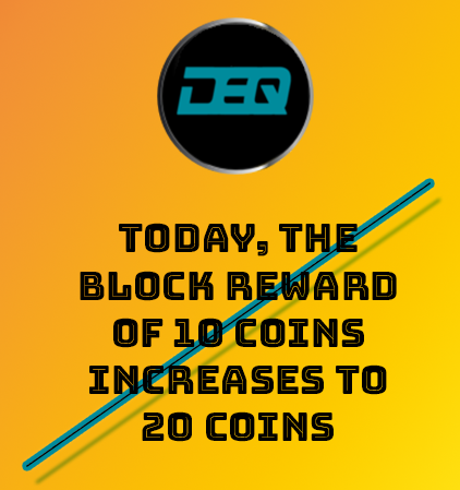Dear Community!

Dequant has good news for you!
Today we reach block 150,000 and the rewards increase to 100%. So you get double the reward for the next 50,000 blocks! That means an increase from 10 to 20 coins! That's why now is the time to invest in Dequant.