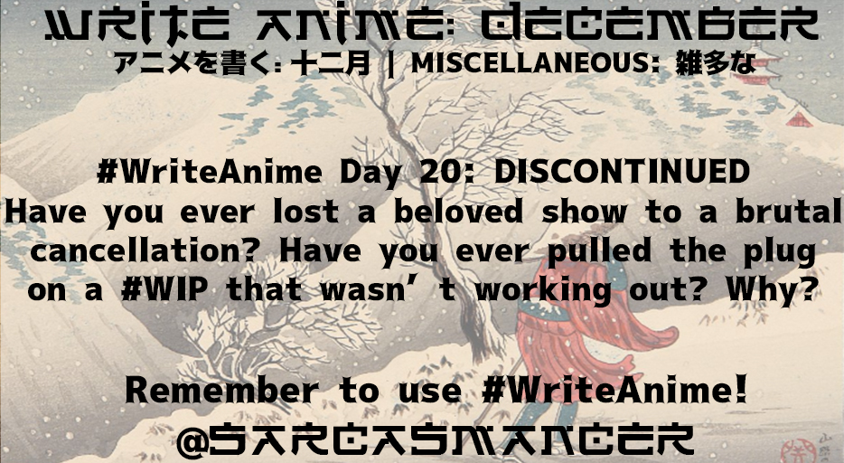 Sarcasmancer's tweet photo. #WriteAnime Day 20: DISCONTINUED
Have you ever lost a beloved show to a brutal cancellation? Have you ever pulled the plug on a #WIP that wasn’t working out? Why? https://t.co/XdVZsCBAhi