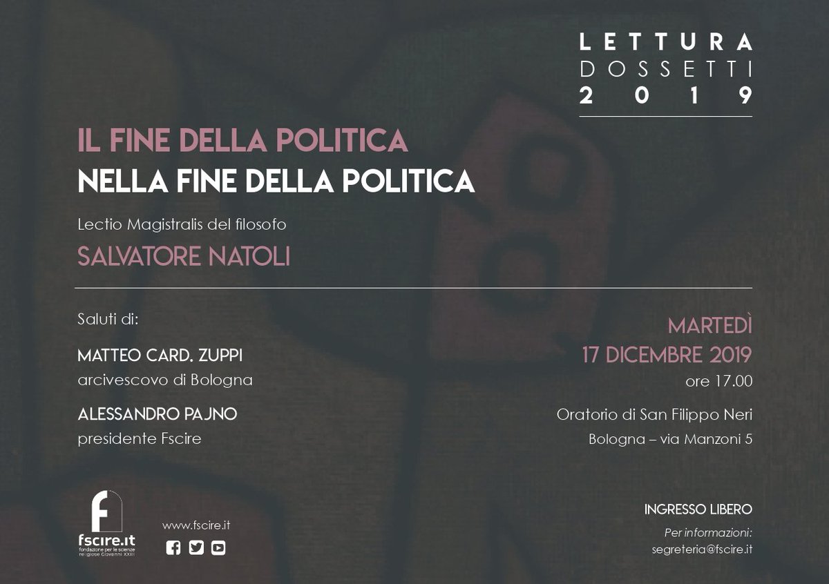 fscireIT's tweet photo. #SaveTheDate  Il fine della politica nella fine della politica. 
Lectio Magistralis del Filosofo Salvatore #Natoli #LetturaDossetti2019 #LD2019 Bologna, 17 dicembre 2019
@fscireIT  @ilSabbatico @FondazioneMonte @Twiperbole
@albertomelloni @FVisitazione https://t.co/Baf9mCSAY8