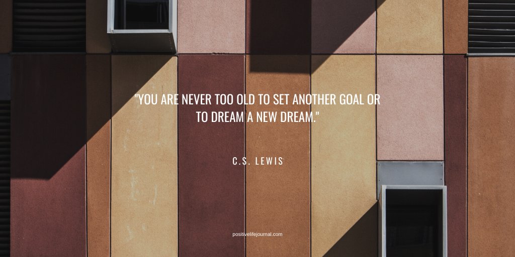 PosLifeJournal's tweet photo. "You are never too old to set another goal or to dream a new dream." - C.S. Lewis

#nevertoooldtosetnewgoal #goalsetting #motivationquote #setanewgoal #lifegoals #whatisyourgoal #whatisyourdream #liveyourdream #howtoachievegoal #dontleaveanyregrets https://t.co/0Dvi4JaNAu