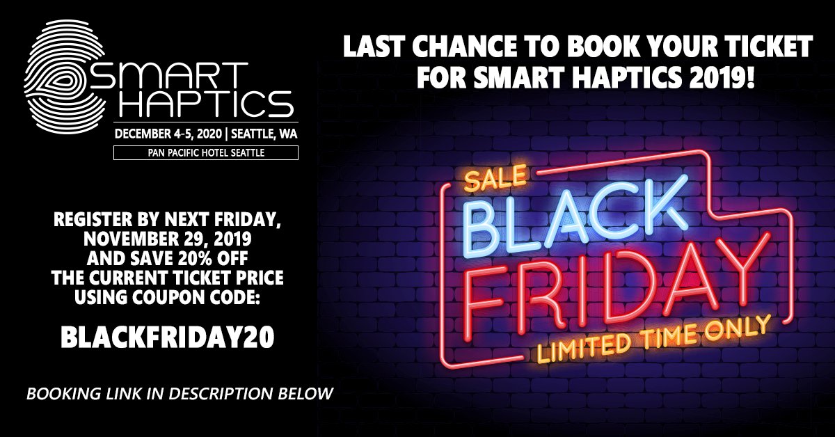 Now's the time to register for #SmartHaptics2019... We're having a Black Friday Sale! Use code BLACKFRIDAY20 to take 20% off the current ticket price. This deal ends on Friday, November 29th, so act fast! Register here: smithers.com/Event/Sessions…
