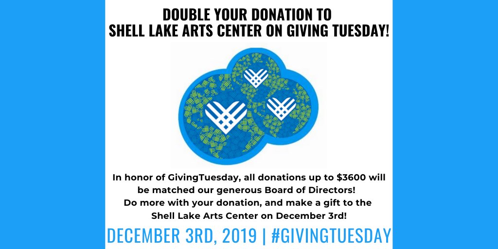ShellLakeArts's tweet photo. Exciting news! GivingTuesday is December 3rd this year, and in honor of that, our generous Board of Directors has offered to match all donations that day up to $3600! #GivingTuesday #SLAC19 https://t.co/TveZ0lJ5ct