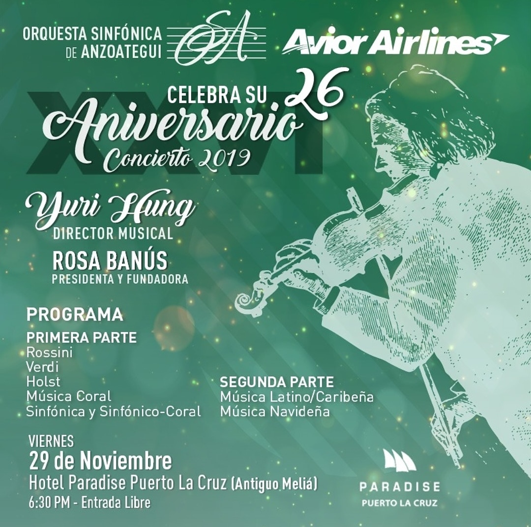 Concierto XXVI Aniversario OSA
Rosa Banús, Presidenta Fundadora
Yuri Hung, Director Titular 
Coro Sinfónico de Anzoátegui 
Rafael Silveira Director 
Viernes 29 de Noviembre 6:30PM
Hotel Paradise Puerto La Cruz (Antiguo Meliá)
ENTRADA LIBRE 🇻🇪🎶
@aviorair @paradiseplc <a href="/elsistema/">El Sistema</a>