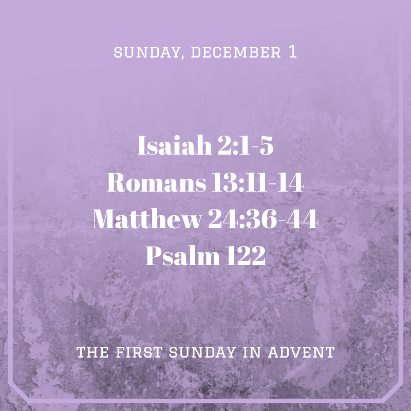 Here is the lectionary for services held this Sunday, December 1: the First Sunday in Advent. #lectionary #serviceschedule