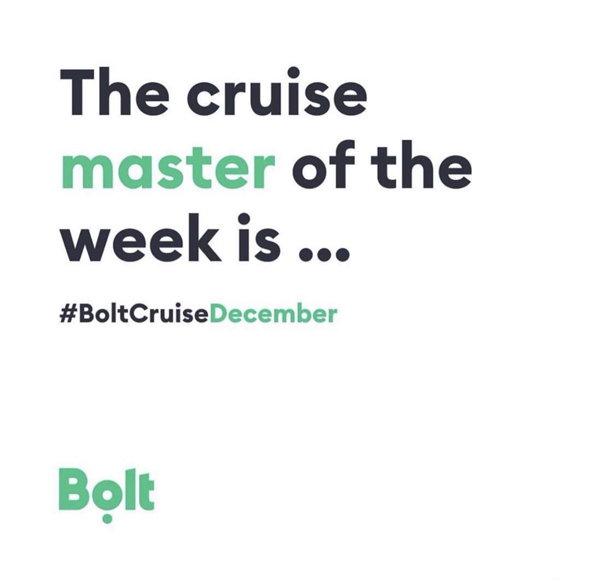 You can just be this week #BoltCruiseDecember Master...
Snap a picture of doing something you find fun
Post it on IG
Tag and follow Bolt
Use #BoltCruiseDecember