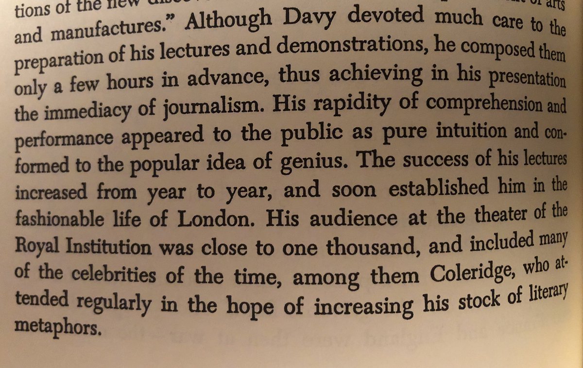Humphry Davy’s science lectures in the early 1800s were so enthralling that Samuel Coleridge attended them to increase “his stock of literary metaphors”(from the biography Louis Pasteur: Free Lance of Science)