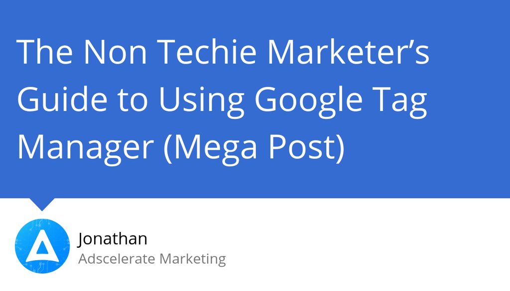 adscelerate's tweet photo. A year ago we published "The Non Techie Marketer’s Guide to Using Google Tag Manager (Mega Post)" https://t.co/dxC9T0UpLg #Seo #Facebook #GTM #Marketing #GoogleAnalytics https://t.co/2WBWaLPSWu