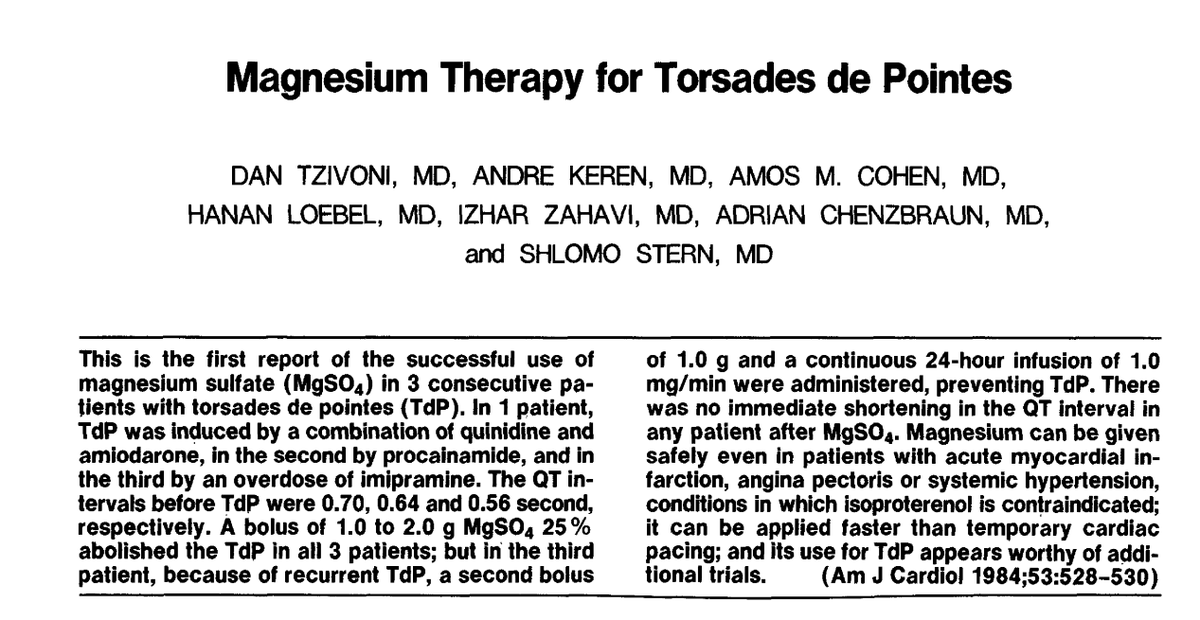 7/Now that we understand torsades, how did Mg come to be preferred therapy?The original description was in 1984 when Mg infusion treated 3 patients w/ torsades who had acquired long QT. All had normal serum Mg levels, the QT intervals didn't shorten https://bit.ly/2OhCm2q 
