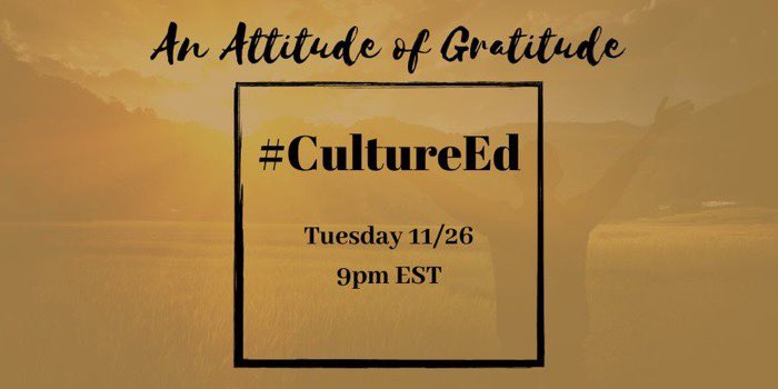 _Mike__Kelly's tweet photo. As we give thanks this week, let's chat about Gratitude! Join #CultureEd chat Tuesday night! #PASCD19 https://t.co/rpZt4USW21
