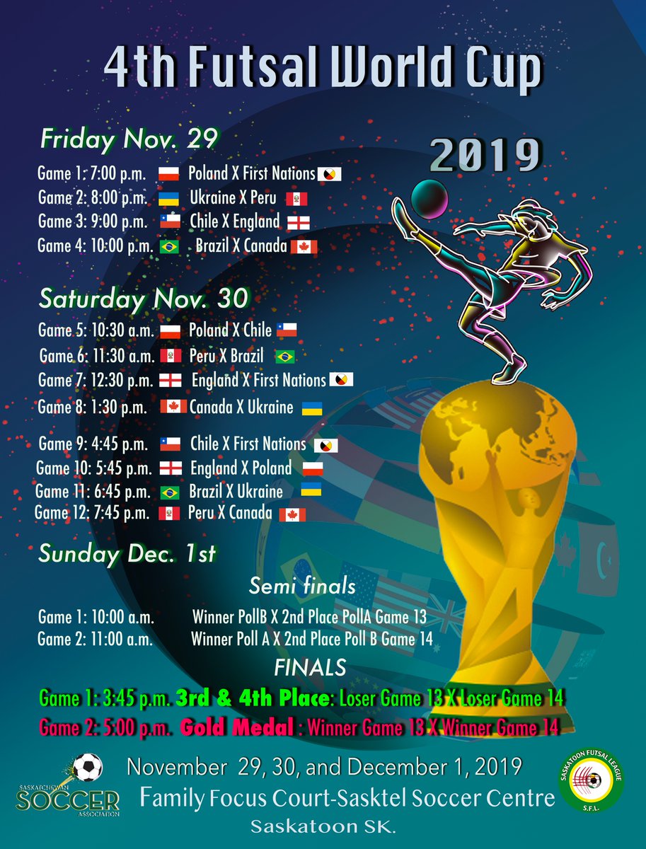 SaskFutsaleague's tweet photo. THIS IS THE SCHEDULE of the "4th Men Futsal World Cup 2019". It starts this Friday November 29th in the evening at the Sasktel Soccer Centre. #skfutsal #fitsalworldcup #canfutsal #futsal2020 @KytSoccer @CanadaSoccerEN @SaskSoccer https://t.co/HqlvhlDFaw
