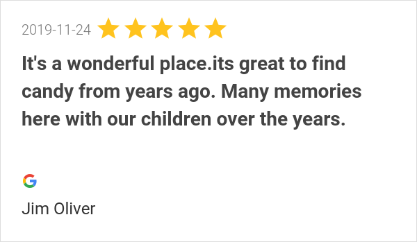 New 5.0-star Review: "It's a wonderful place.its great to find candy from years ago. Many memories here with our...