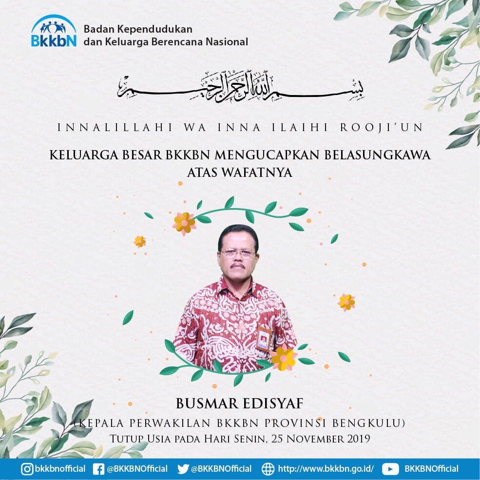 kemendukbangga's tweet photo. Segenap Keluarga Besar BKKBN menyampaikan turut berbelasungkawa atas berpulangnya Kepala Perwakilan BKKBN Provinsi Bengkulu Busmar Edisyaf. Semoga amal ibadah beliau diterima di sisi-Nya dan bagi keluarga yang ditinggalkan diberikan ketabahan dan kesabaran. https://t.co/kXB23rGoSx