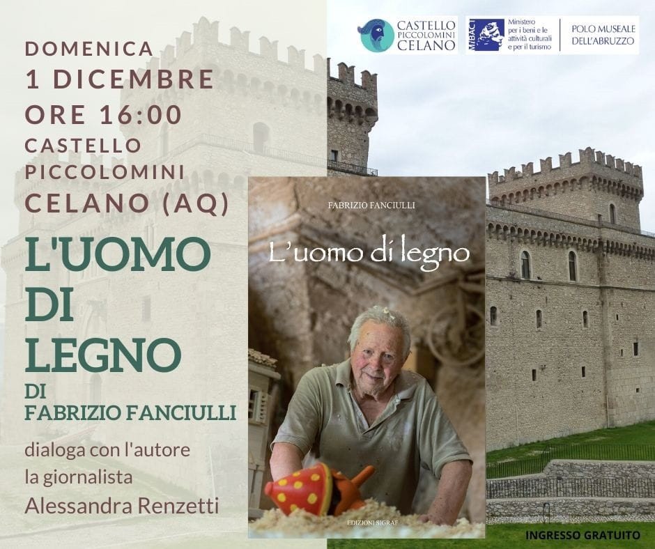 DRMAbruzzo's tweet photo. Domenica #1dicembre, alle ore 16:00, al #CastelloPiccolomini di #Celano lo scrittore Fabrizio Fanciulli, insieme ad Alessandra Ridolfi, presenterà il suo ultimo libro: "L'uomo di legno". La storia emozionante di uno scultore del legno, Mastro Tonino. Ingresso gratuito!!! https://t.co/BuljjJoSbm