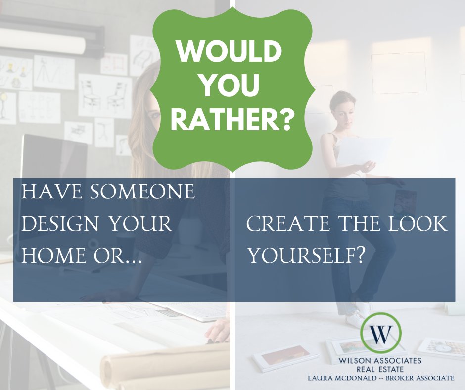 Do you like to do your own design, or do you want the help of a pro? 
#WilsonAssociates #WilsonAssociatesRealEstate #GreenvilleRealEstate #DesignTime