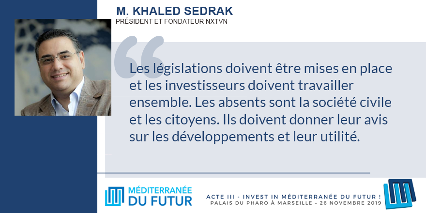 MaRegionSud's tweet photo. "Les législations doivent être mises en place et les investisseurs doivent travailler ensemble. Les absents sont la société civile et les citoyens. Ils doivent donner leur avis sur les développements et leur utilité." Khaled Sedrak, Pdt et fondateur NxtVn #mediterraneedufutur https://t.co/Cu1HpDxTN7