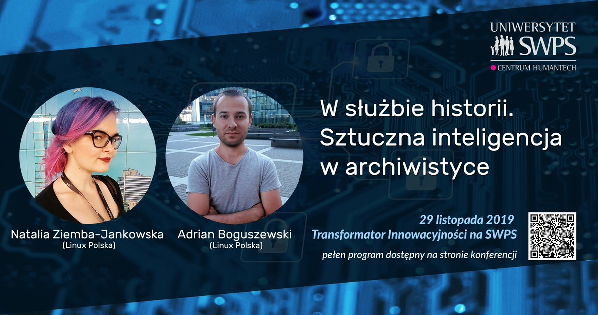 linuxpolska's tweet photo. Już w piątek 29.11 konferencja SWPS, na której zaprezentujemy temat: W służbie historii - #AI w archiwistyce. Zobacz, jak sieci neuronowe radzą sobie z automatycznym tagowaniem i rozpoznawaniem osób na zdjęciach. Więcej informacji: https://t.co/tRE8jW2uqY
#ti2019 #htm #humantech https://t.co/NJUJVSxyaZ