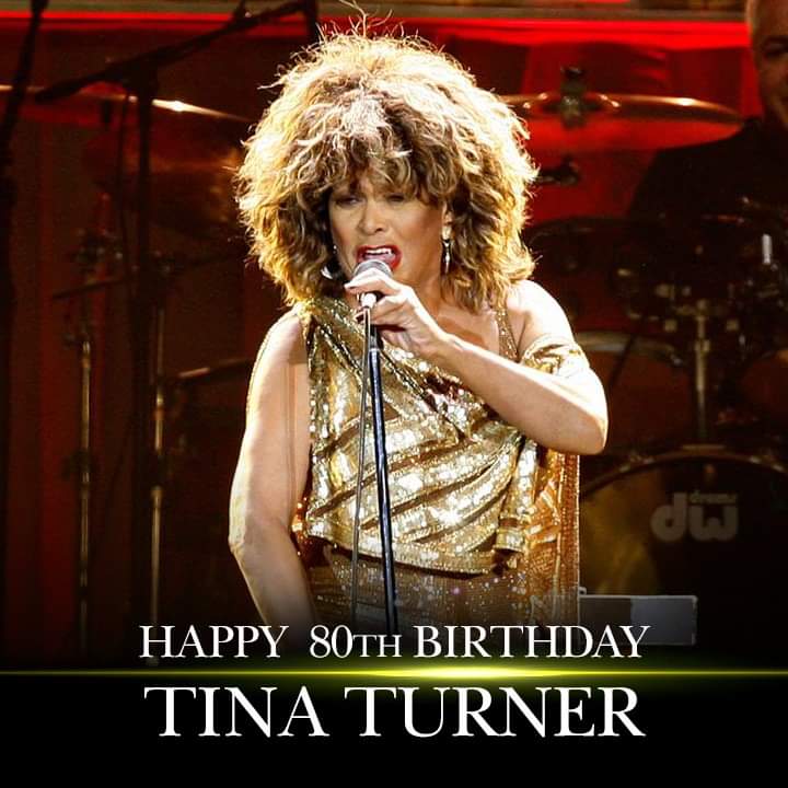    Happy Birthday Tina Turner! 