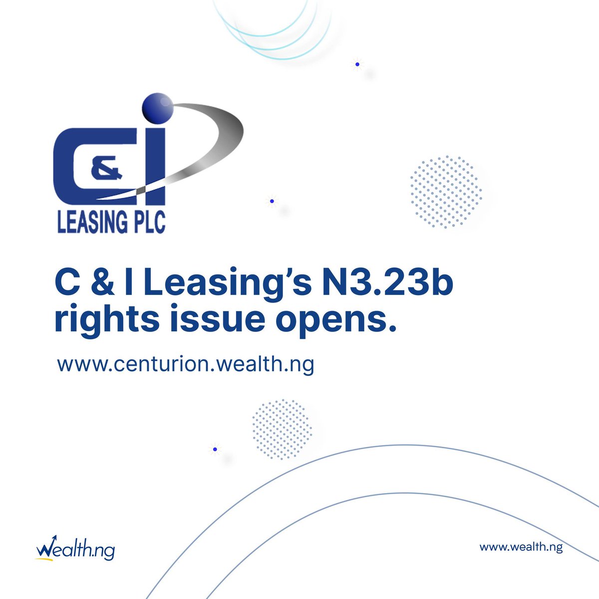 You can now participate in C &amp; I Leasing N3.23b rights issue. Head on to centurion.wealthng to check your Rights Allocation and see what your holdings will become after the Rights Issue. You can also download application forms to get started. 

#partnership #investment #wealth.ng
