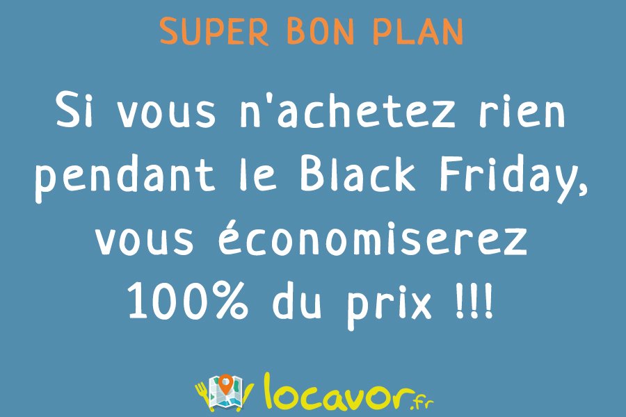 SUPER BON PLAN
Si vous n'achetez rien pendant le Black Friday, vous économiserez 100% du prix !!!
#BlackFriday #MakeFridayGreenAgain #GreenFriday #locavor #agriculture #environnement #ZeroDechet #locavorisme