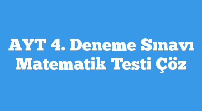 AYT 4. Deneme Sınavı Matematik Testi Çöz testcin.com/ayt-4-deneme-s…
