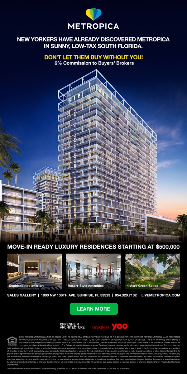 New York... thank you for all your calls and visits lately. Check us out in your Wall Street Journal TODAY! 6% commission to buyer's brokers. Welcome to sunny, low-tax South Florida. We're here for you.