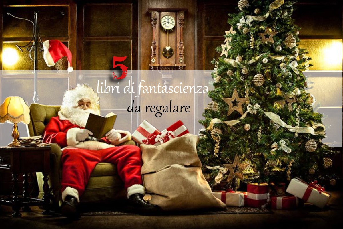 Idee Regalo Natale Libri.Marcusbroadbean On Twitter Cosa Regalare Per Natale Ad Un Appassionato Lettore Di Fantascienza Magari D Ecco 5 Titoli Tra Quelli Usciti In Quest Ultimo Anno Che Potrebbero Essere Anche Ottime Idee Regalo