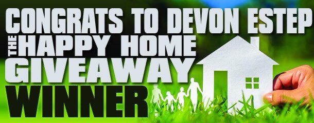 Congratulations to our 2019 Happy Home Giveaway winner Devon Estep!!!