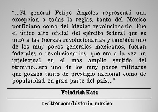 historia_mexico's tweet photo. “[…] El general #FelipeÁngeles representó una excepción a todas las reglas, tanto del México porfiriano como del México revolucionario... https://t.co/D7wW5hBYvK