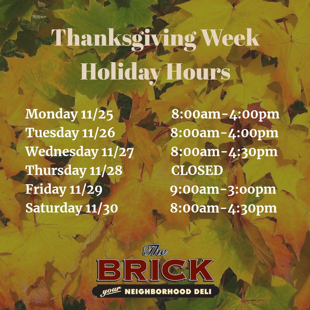 Friendly Reminder: We have modified store hours this holiday week. We apologize for any inconvenience this may cause &amp; hope you enjoy a wonderful Thanksgiving weekend! #HolidayHours #Thanksgiving #ThanksgivingWeek #BrickMarketDeli #YourNeighborhoodDeli #Pomona
