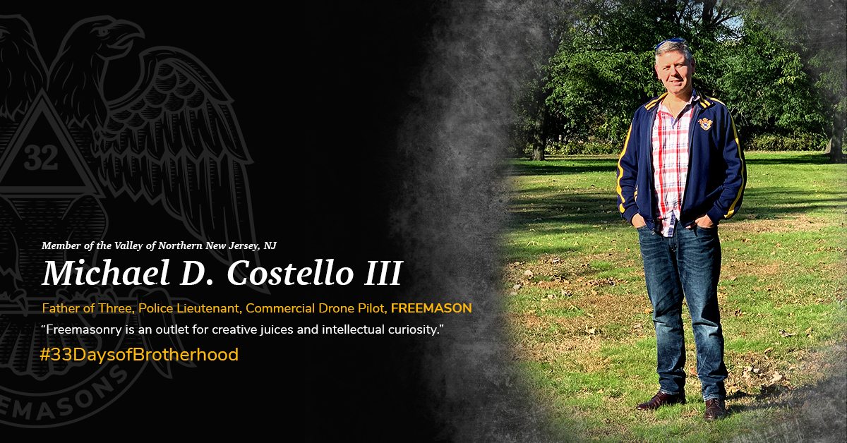 ScottishRiteNMJ's tweet photo. Meet Brother Michael Costello III from the Valley of Northern New Jersey.
Father of Three. Police Lieutenant. Commercial Drone Pilot. #Freemason.
#33DaysofBrotherhood https://t.co/z5scwNjhgX