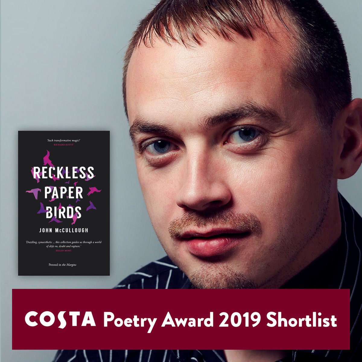 PennedintheM's tweet image. 💫 HUGE CONGRATULATIONS to @JohnMcCullough_ whose 'passionate &amp;amp; political' collection Reckless Paper Birds has been shortlisted for the Costa Poetry Award 2019 💫

Discover more bit.ly/2QOUz9g