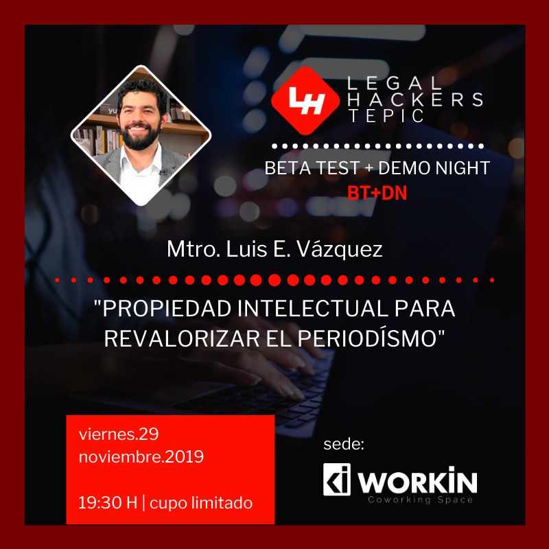Legal Hackers Tepic presenta a su cuarto panelista:

Mtro. en D. Luis Enrique Vázquez Catedrático del Tec de Monterrey Campus Gdl
Colaborador en Techno Law Geek.

"Propiedad Intelectual para revalorizar el periodismo"

Aprendamos juntos sobre este y otros temas.

#LegalHackers