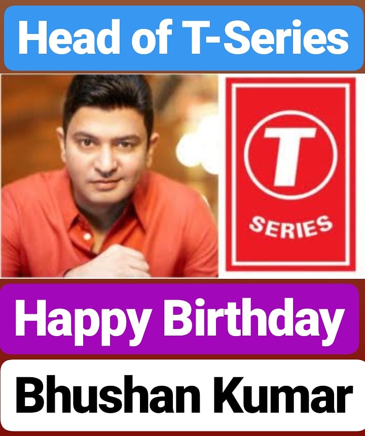 Happy Birthday 
Bhushan Kumar  