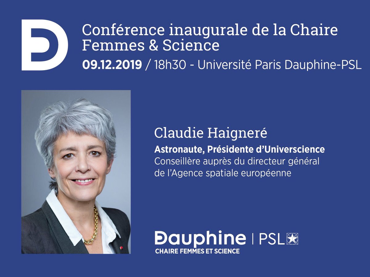 [On en parle] 9 décembre 2019 • Conférence inaugurale de la Chaire #FemmesetScience de @Paris_Dauphine. Première astronaute française 🇫🇷 et conseillère du directeur général @ESA_fr, @claudiehaignere y interviendra. Programme et inscription : bit.ly/34hHKs4 #spacegeek