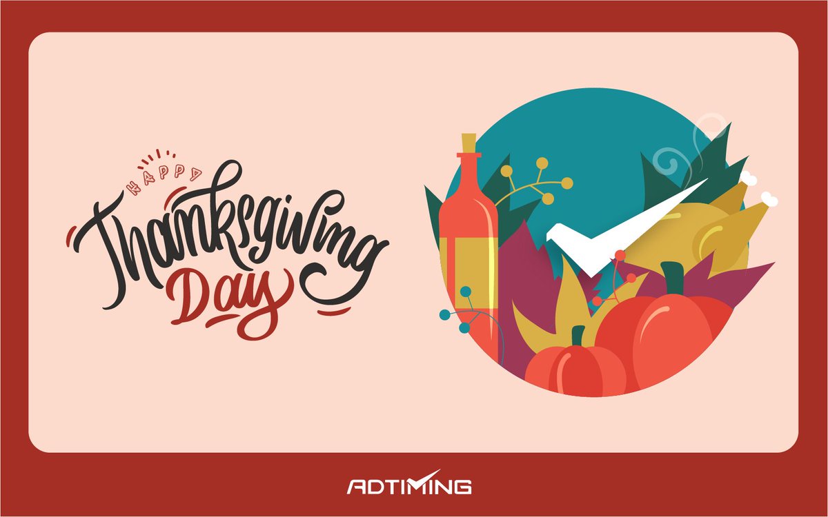 AdTimingTech's tweet photo. Sincere thanks to all our beloved #clients, #partners and #friends😘. Have a blessed #Thanksgiving🥂. We wish you and your family a  wonderful #holiday season. 🎉 https://t.co/VniH3LiKjU