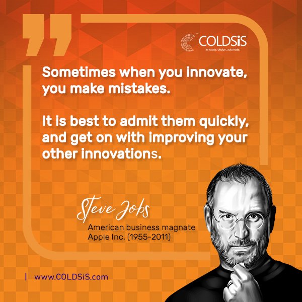 coldsis_ghana's tweet photo. "Sometimes when you innovate, you make mistakes. 
It is best to admit them quickly, and get on with improving your other innovations."

- Steve Jobs (1955-2011) 

#COLDSiS #Apple #SteveJobs #TechWorld #ITGurus #Mobile #Technology #Web #AI #IoT #Software #Design #Africa #Ghana https://t.co/f5u5IWMlIR
