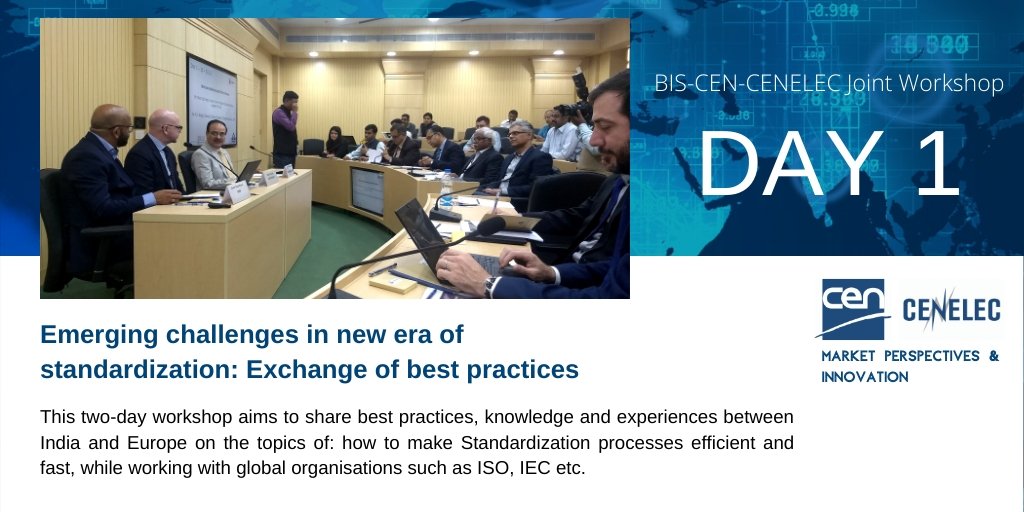 BIS-CEN-CENELEC Joint Workshop "Emerging challenges in new era of standardization- Exchange of best practices", New Delhi: A two-day workshop, sharing knowledge &amp; experiences between India and Europe.