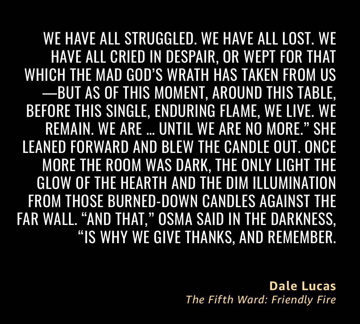 DaleLucas114's tweet photo. One of my fave bits from #TheFifthWard #FriendlyFire is the dwarven Fhryst held to honor the dead *and* celebrate life. As you sit down to give thanks on Thursday (if you’re in the US like me), take a moment to remember those you’ve lost AND those who remain.❤️#Thanksgiving2019 https://t.co/WTZ9uSI2sg