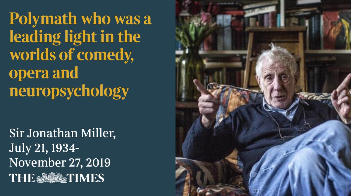 TimesObits's tweet image. Jonathan Miller contributed his talents to society with generosity, intensity, humour and pain. One of the cleverest people of his generation, he came to public attention first as a comedian, then as a television presenter and theatre and opera director. bit.ly/2XQfo5A