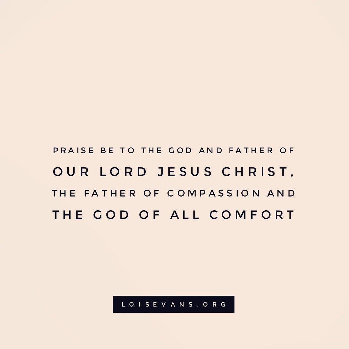 2 Corinthians 1:3-4. Thankful for the God of all comfort.

He "comforts us in all our troubles, so that we can comfort those in any trouble with the comfort we ourselves receive from God."