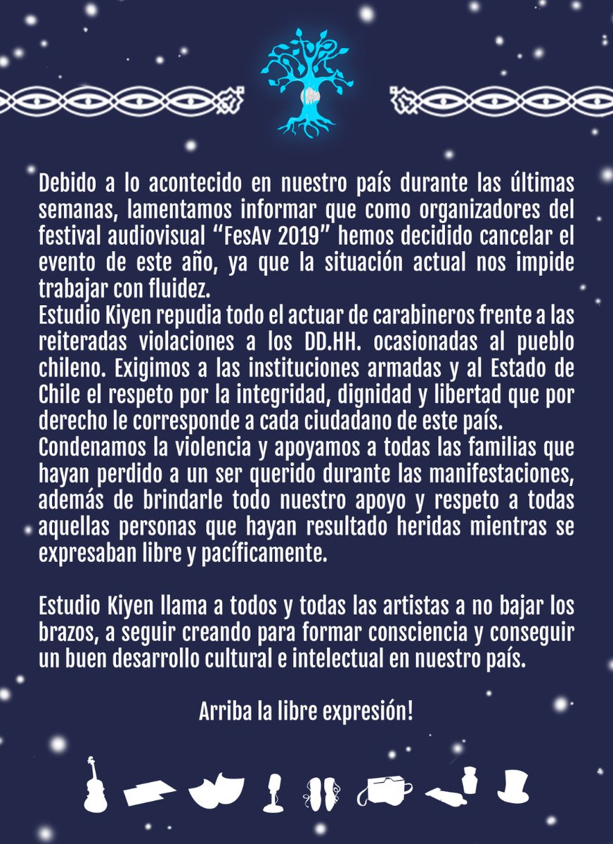EstudioKiyen's tweet photo. A razón de lo que vive nuestro país, y por respeto a las familias afectadas a causa del actuar de carabineros y el gobierno, hemos decidido cancelar por este año el festival audiovisual "FesAv 2019". Defendemos la libre expresión y el respeto, repudiamos la violencia. https://t.co/iu2THbzGhr