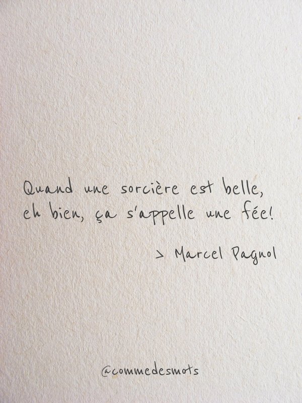 Comme Des Mots Quand Une Sorciere Est Belle Eh Bien Ca S Appelle Une Fee Citation De Marcelpagnol Pagnol Citationdujour Citationamour Proverbe Fee Sorciere Quote Quotes Quoteoftheday Influenceur Influenceuse Commedesmots