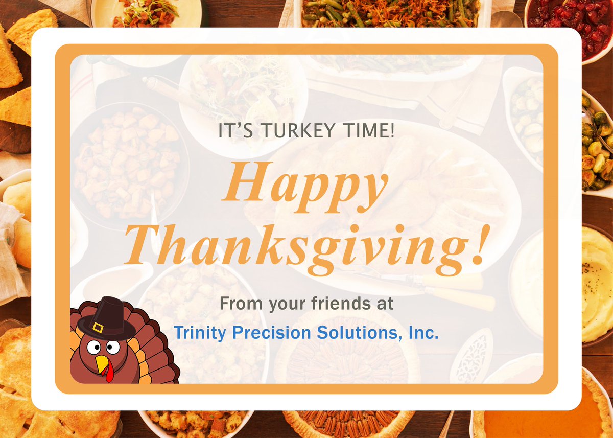 TrinityPSol's tweet image. Happy Thanksgiving from your friends at Trinity Precision Solutions! 
#Thanksgiving