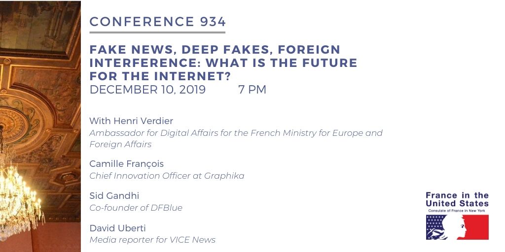 franceinnyc's tweet image. #Conference934 | #FakeNews, #deepfakes, foreign interference: what is the future for the internet? Join @HenriVerdier, Ambassador for Digital Affairs, @camillefrancois, @SidhantGandhi and @DavidUberti on December 10 at 7 pm.
Register 👉 bit.ly/2L0cAh5