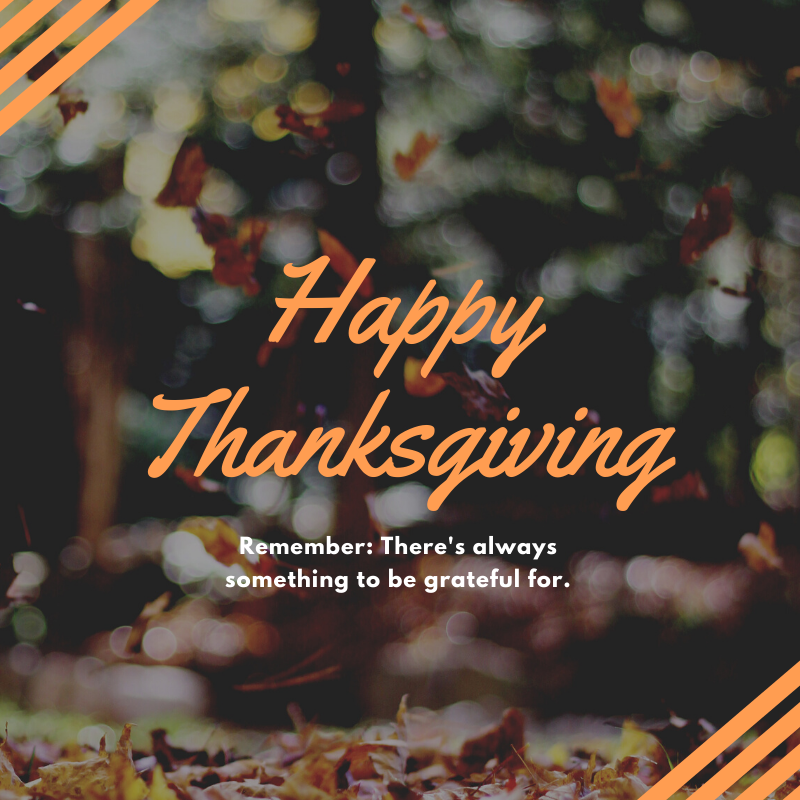 There is always something to be thankful for!  Enjoy the holiday!  #perspective